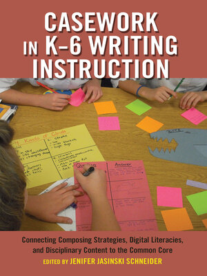 cover image of Casework in K–6 Writing Instruction